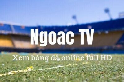 Hướng dẫn link vào Ngoac TV – Link xem bóng đá trực tuyến chất lượng