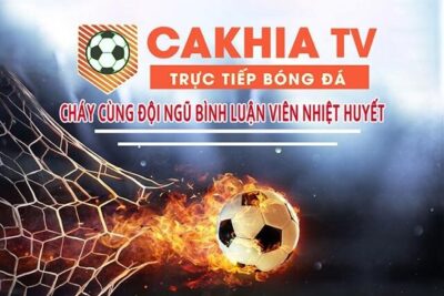 Link vào cakhia TV uy tín – Xem bóng đá trực tuyến mọi lúc mọi nơi
